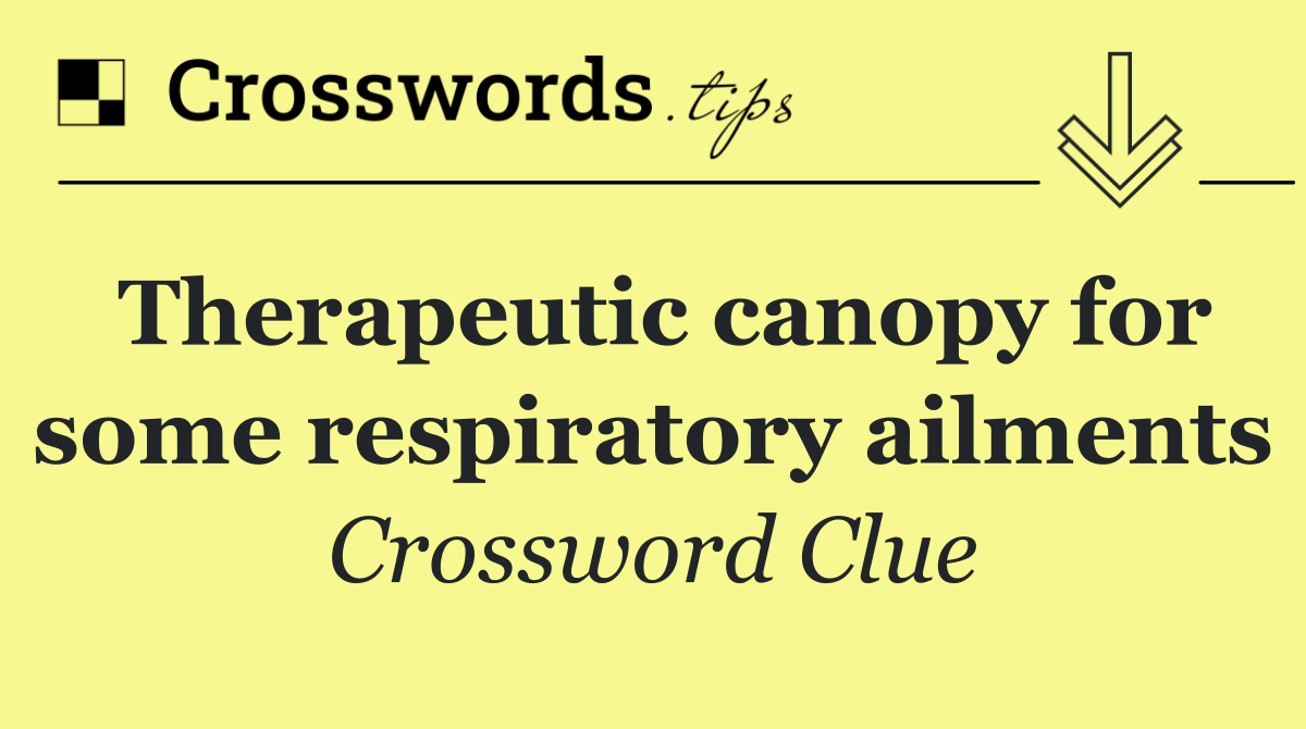 Therapeutic canopy for some respiratory ailments
