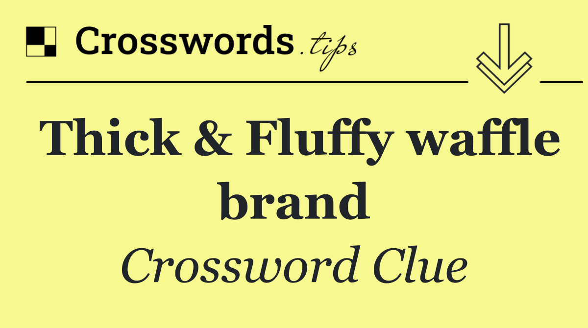 Thick & Fluffy waffle brand