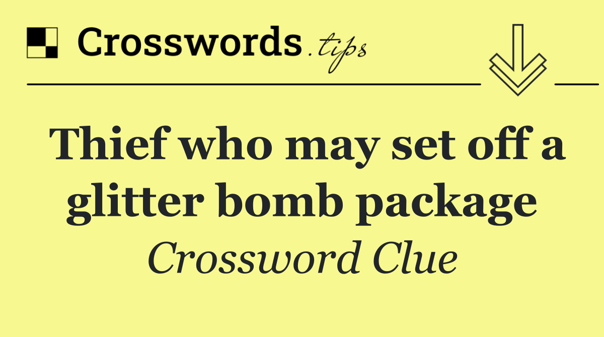Thief who may set off a glitter bomb package