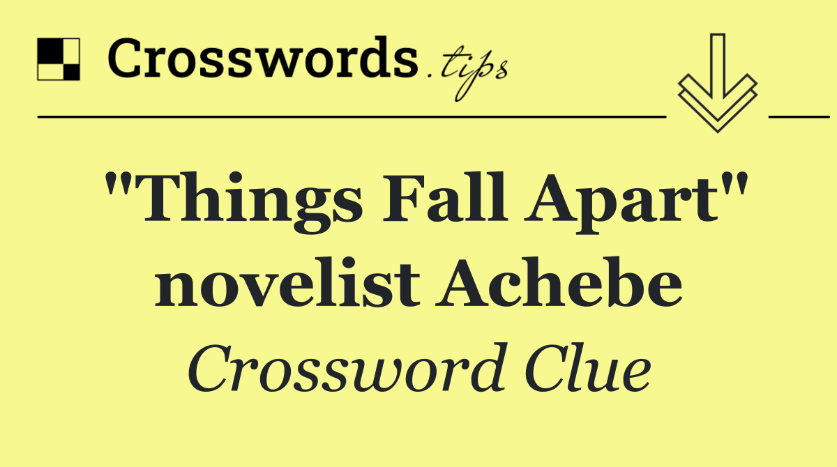 "Things Fall Apart" novelist Achebe