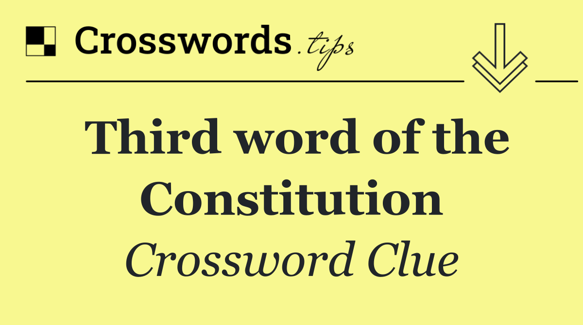 Third word of the Constitution