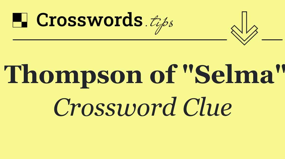 Thompson of "Selma"