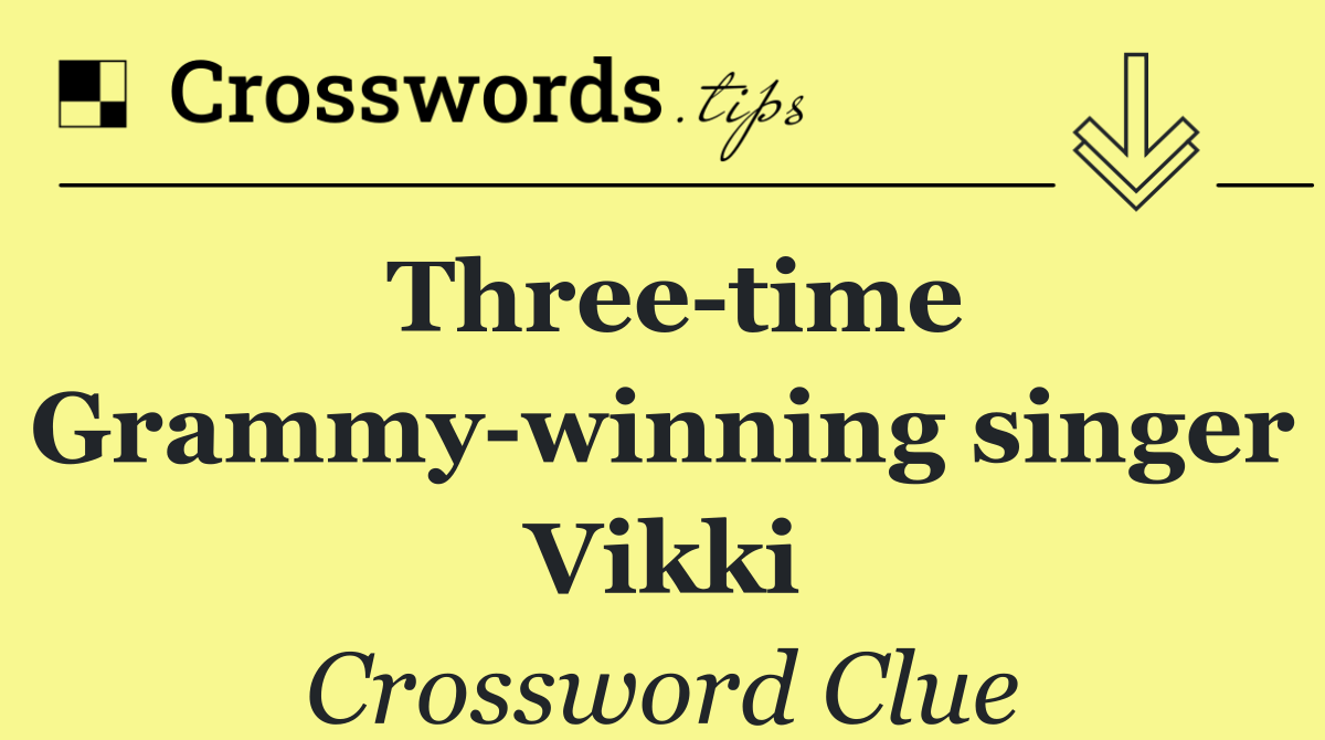 Three time Grammy winning singer Vikki