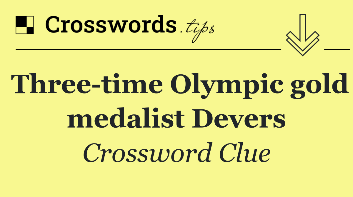 Three time Olympic gold medalist Devers