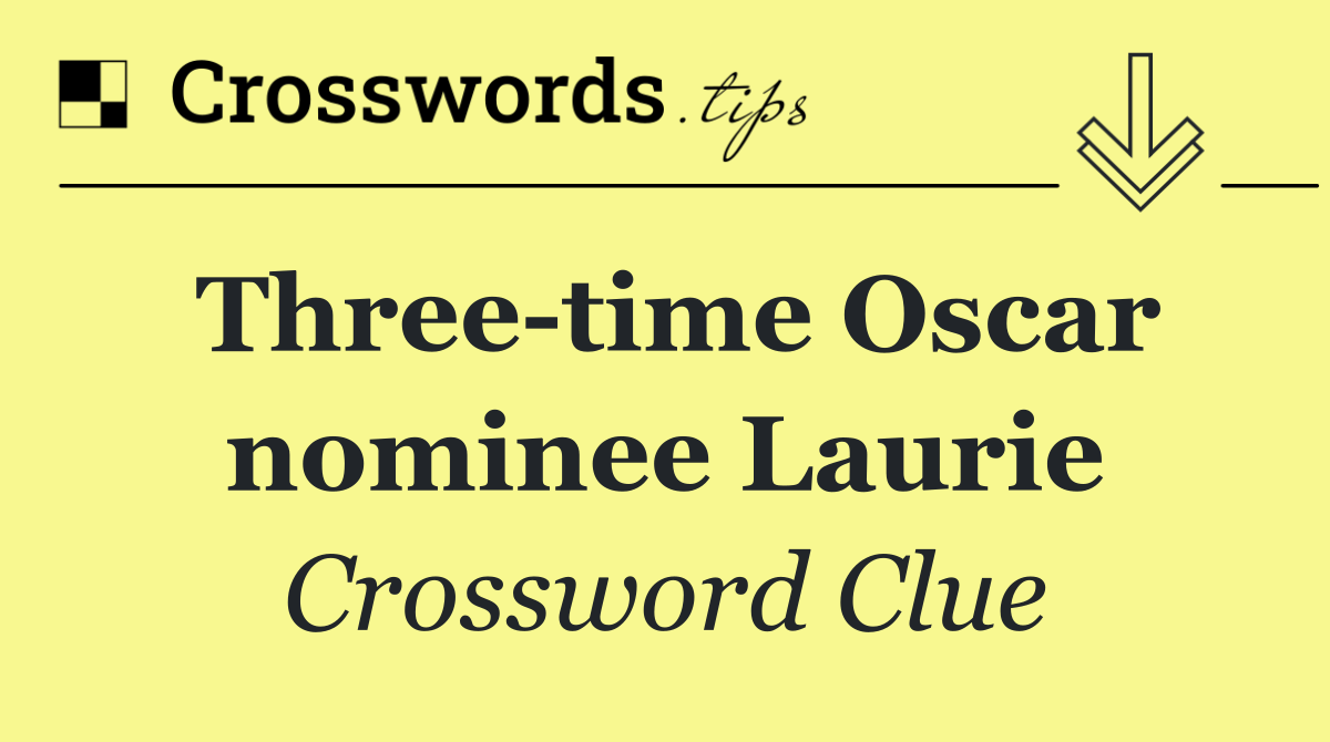 Three time Oscar nominee Laurie