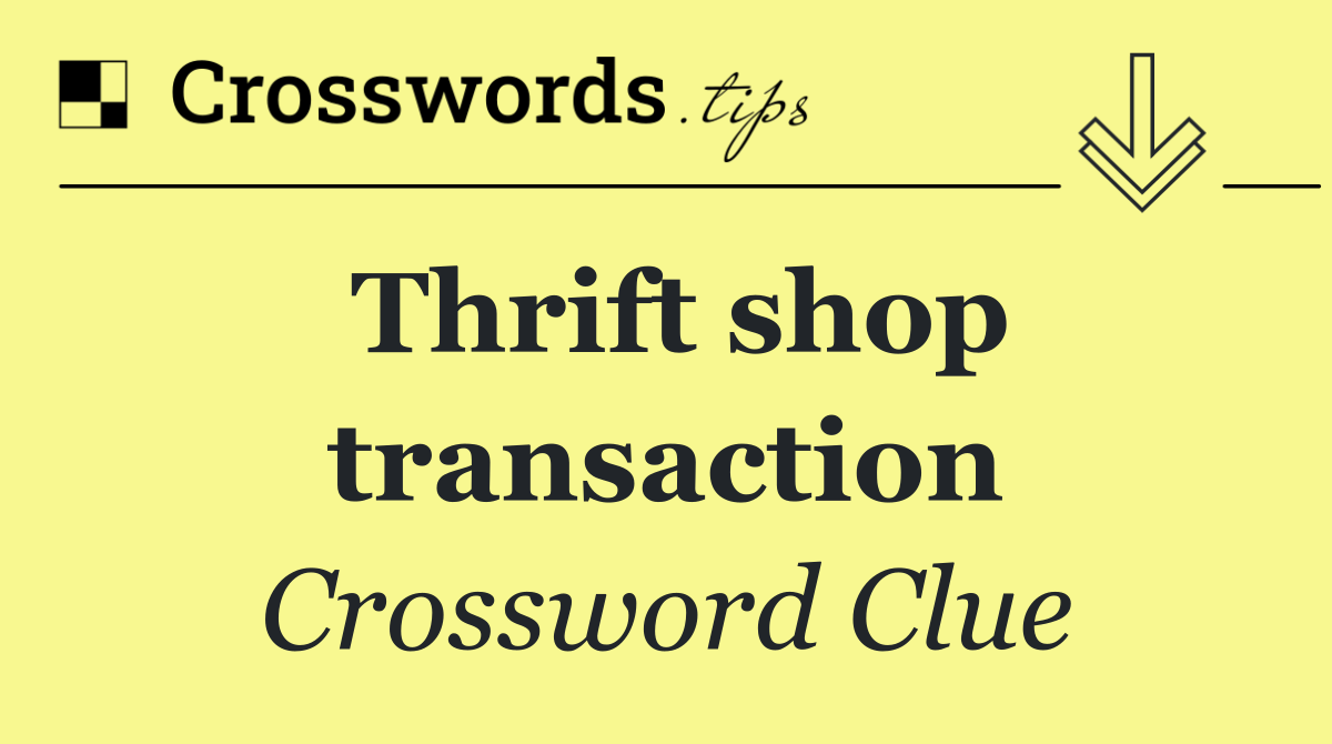 Thrift shop transaction