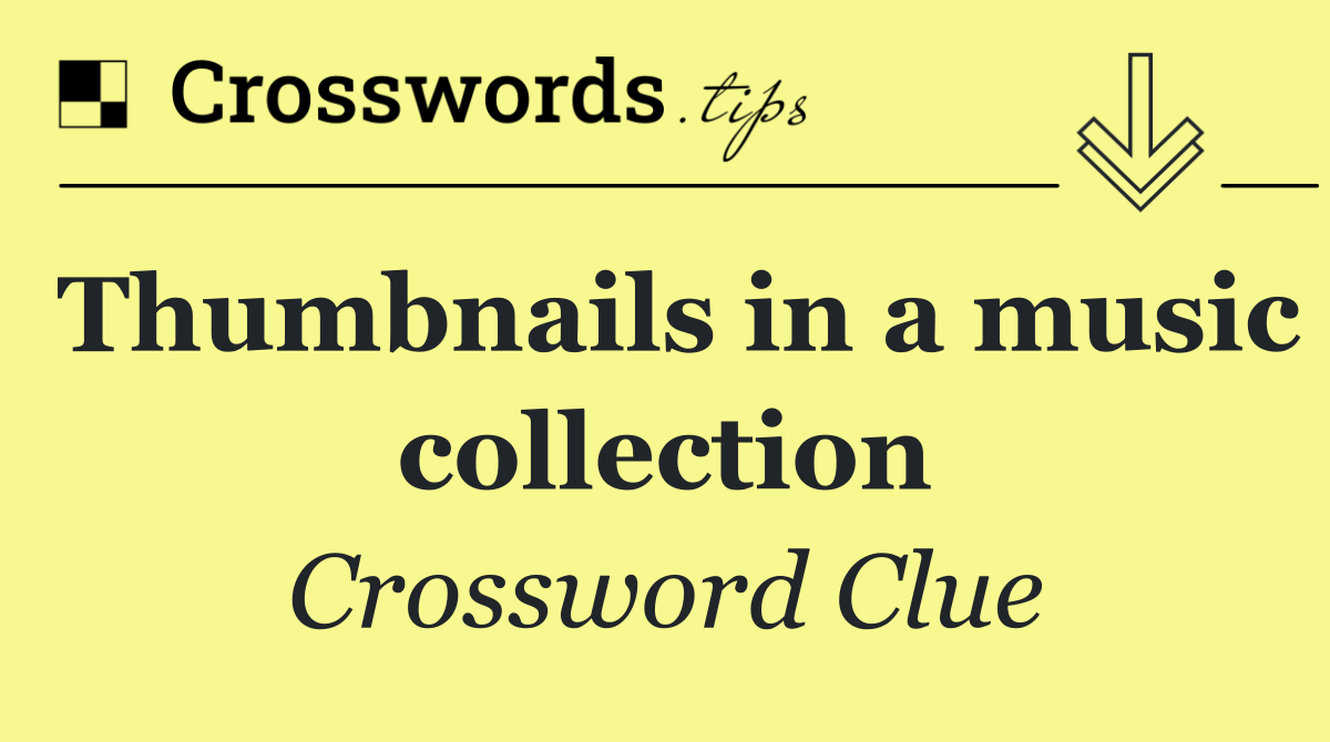 Thumbnails in a music collection