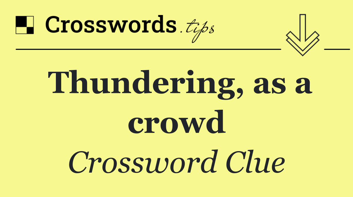 Thundering, as a crowd