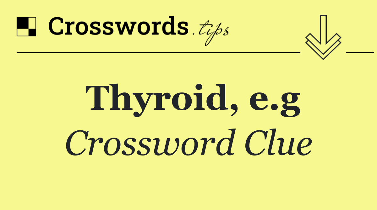Thyroid, e.g