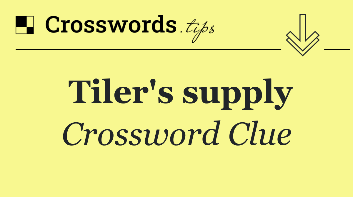 Tiler's supply