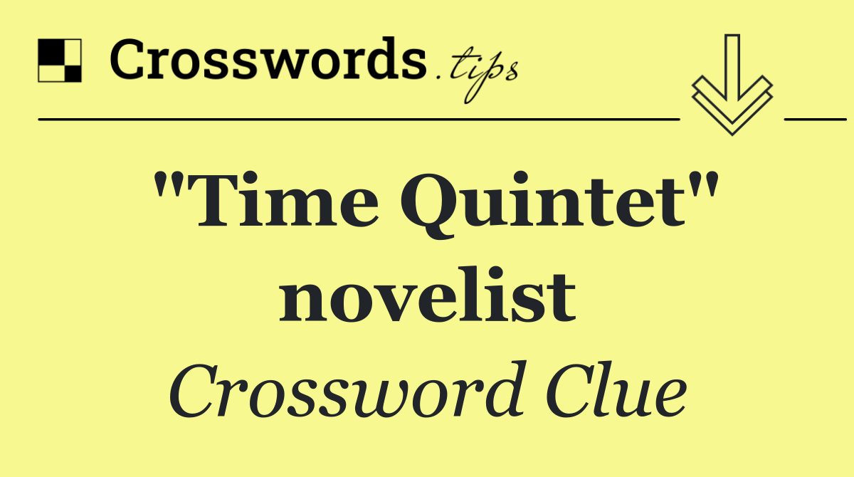 "Time Quintet" novelist