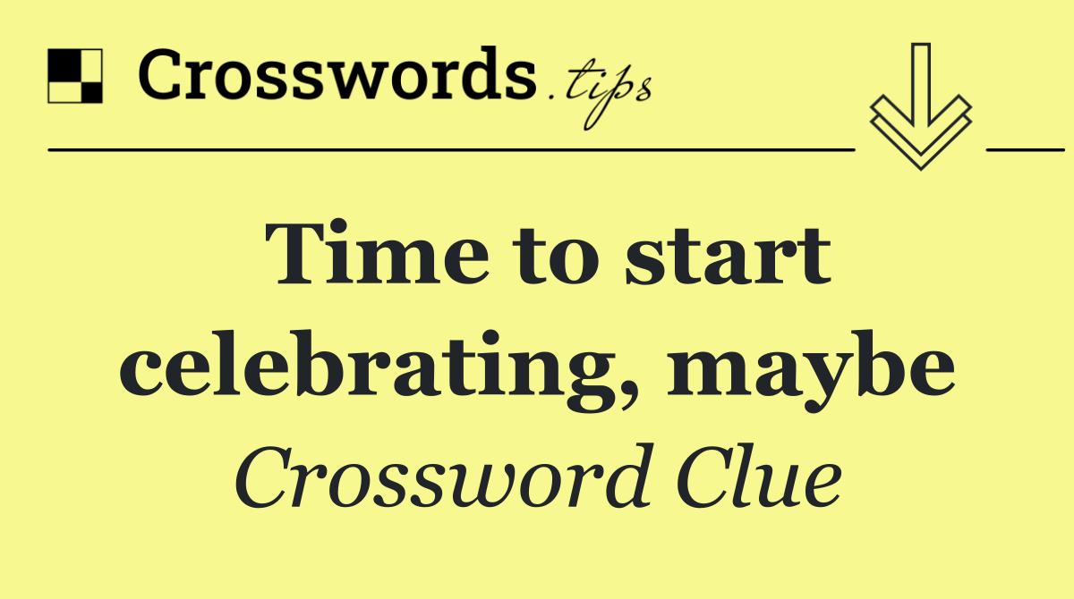 Time to start celebrating, maybe