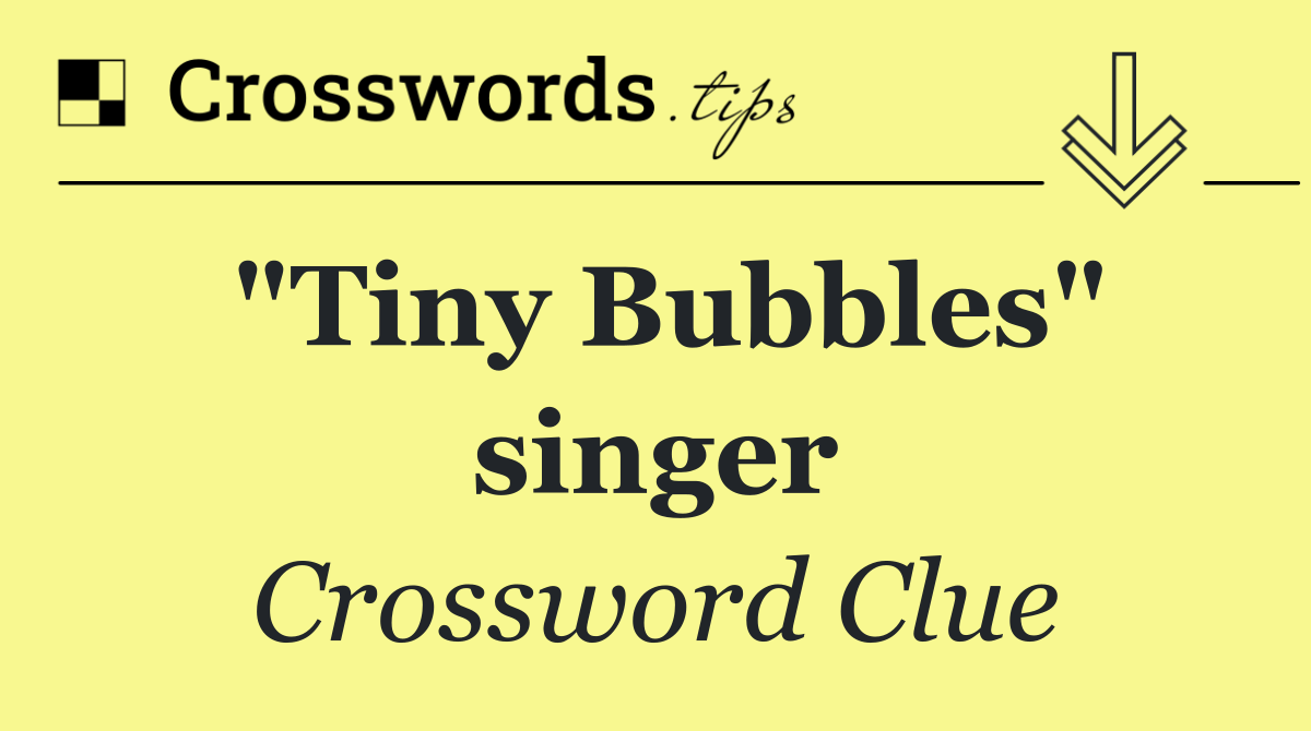 "Tiny Bubbles" singer