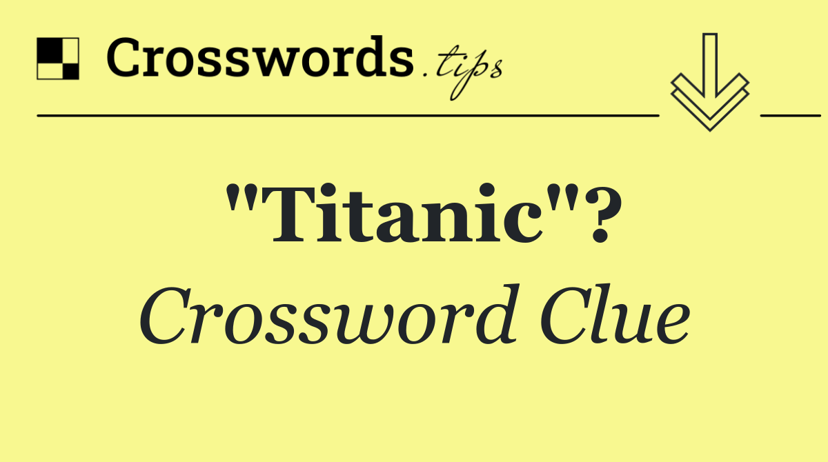 "Titanic"?