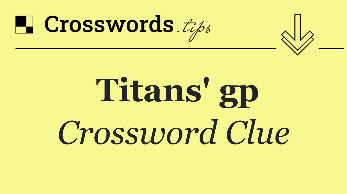 Titans' gp