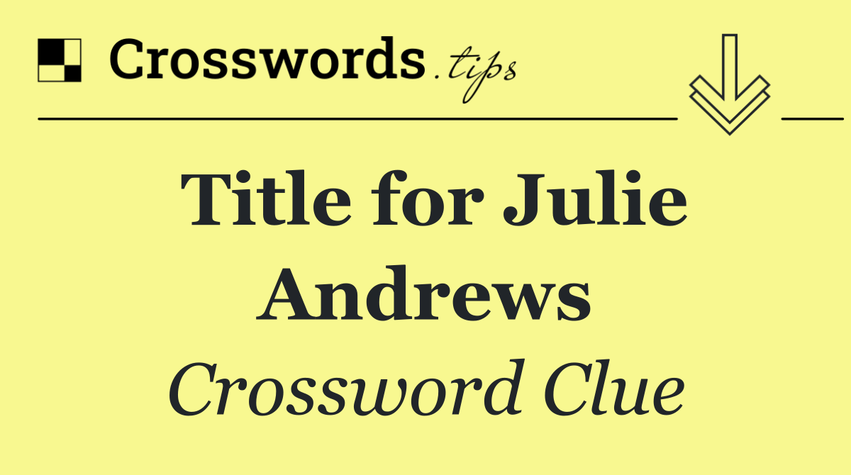 Title for Julie Andrews