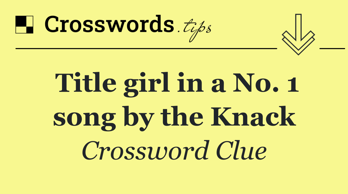 Title girl in a No. 1 song by the Knack