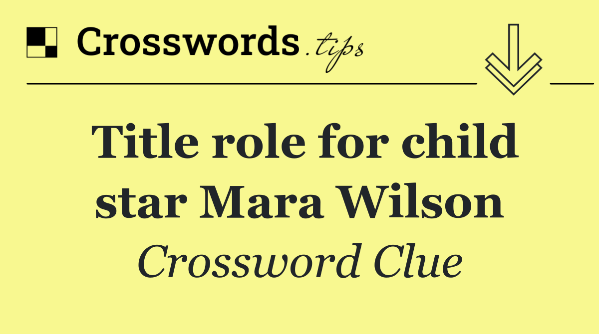 Title role for child star Mara Wilson