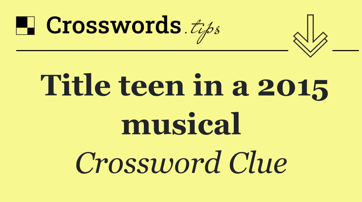 Title teen in a 2015 musical