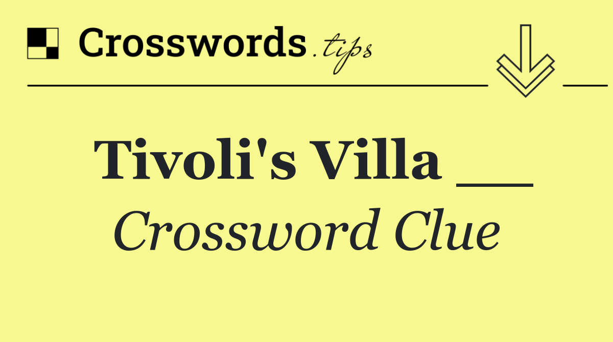 Tivoli's Villa __