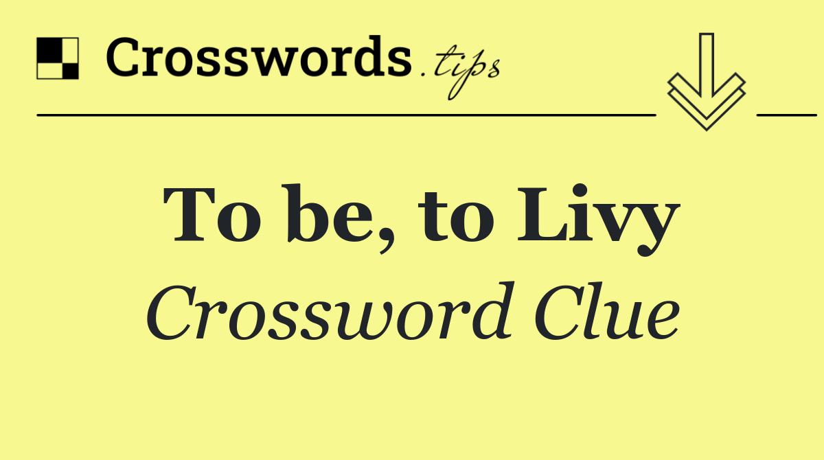 To be, to Livy