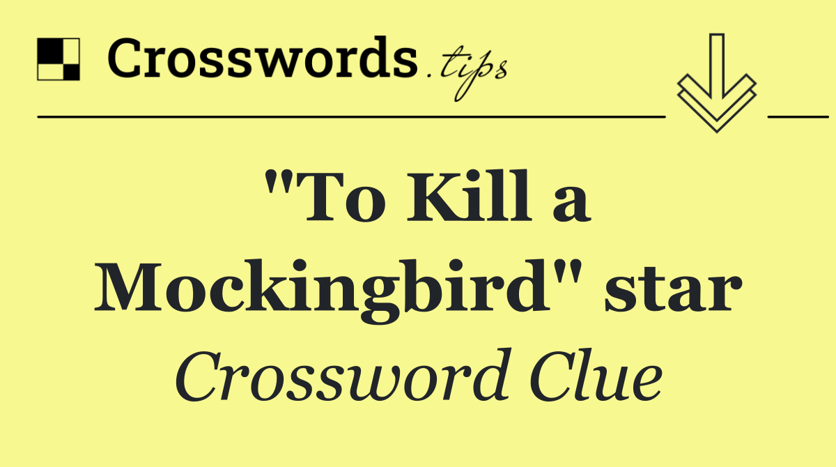 "To Kill a Mockingbird" star