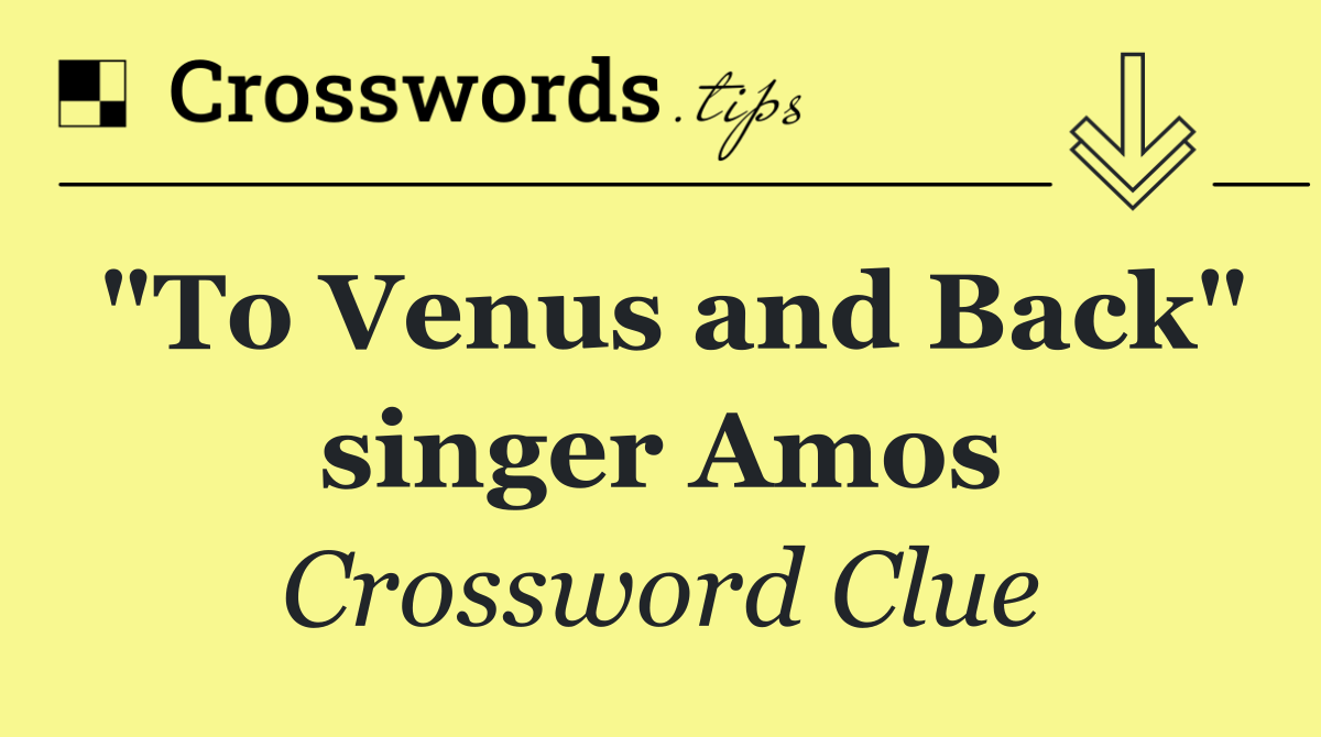 "To Venus and Back" singer Amos