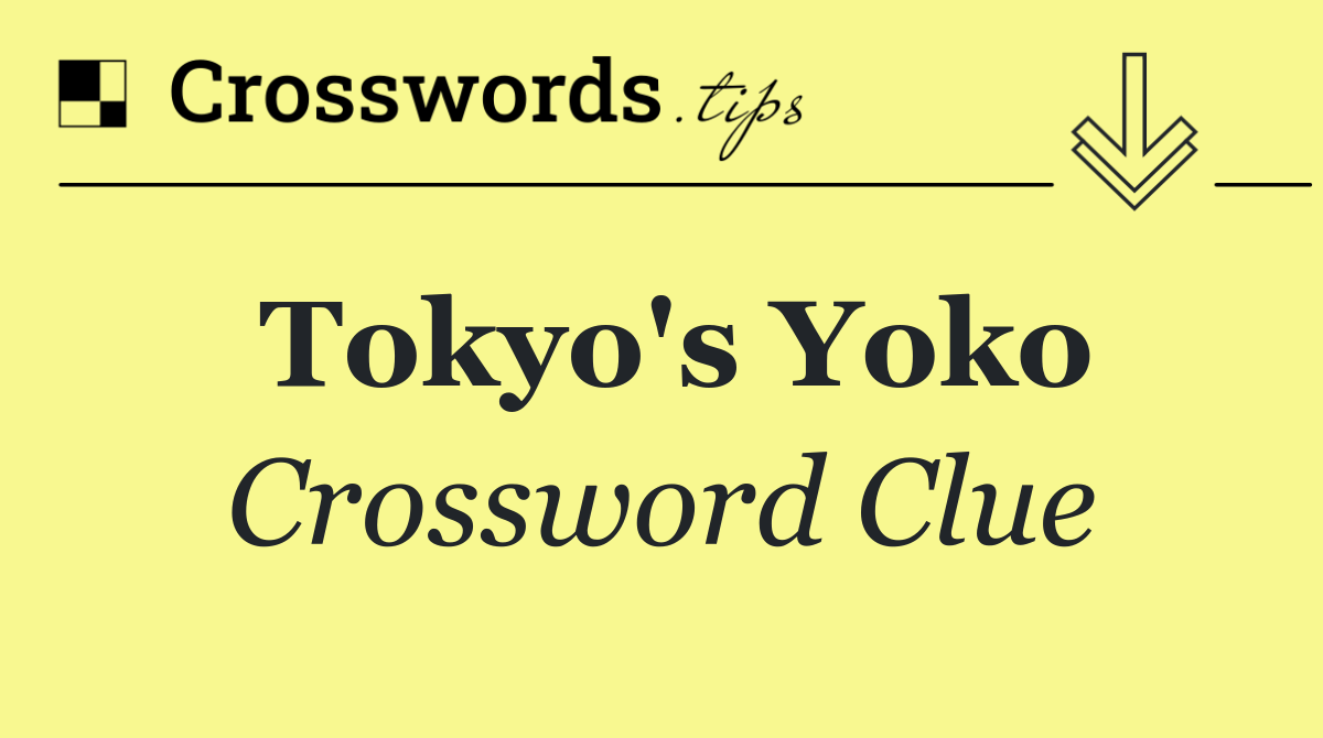 Tokyo's Yoko
