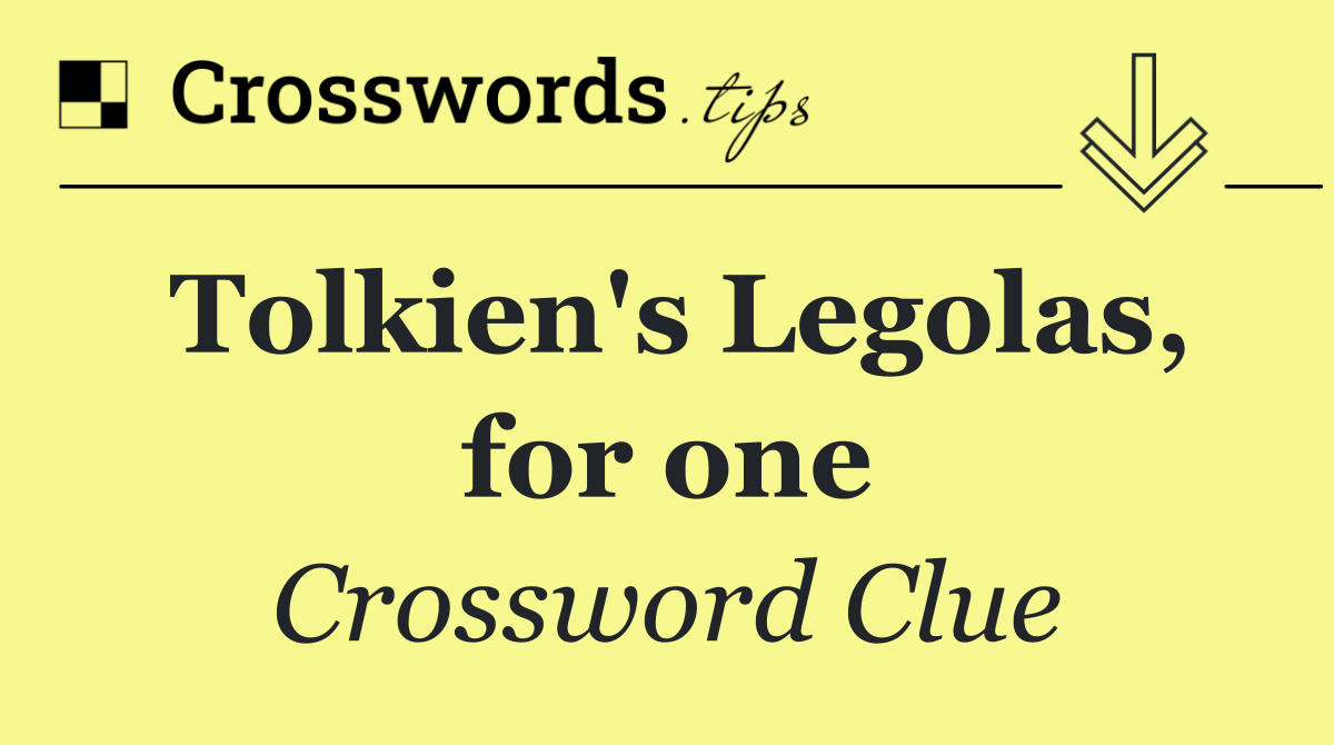 Tolkien's Legolas, for one