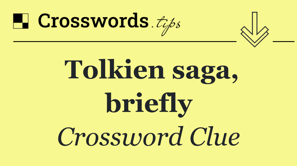 Tolkien saga, briefly
