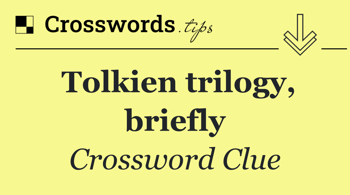 Tolkien trilogy, briefly