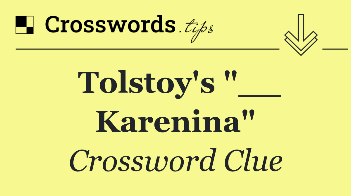 Tolstoy's "__ Karenina"