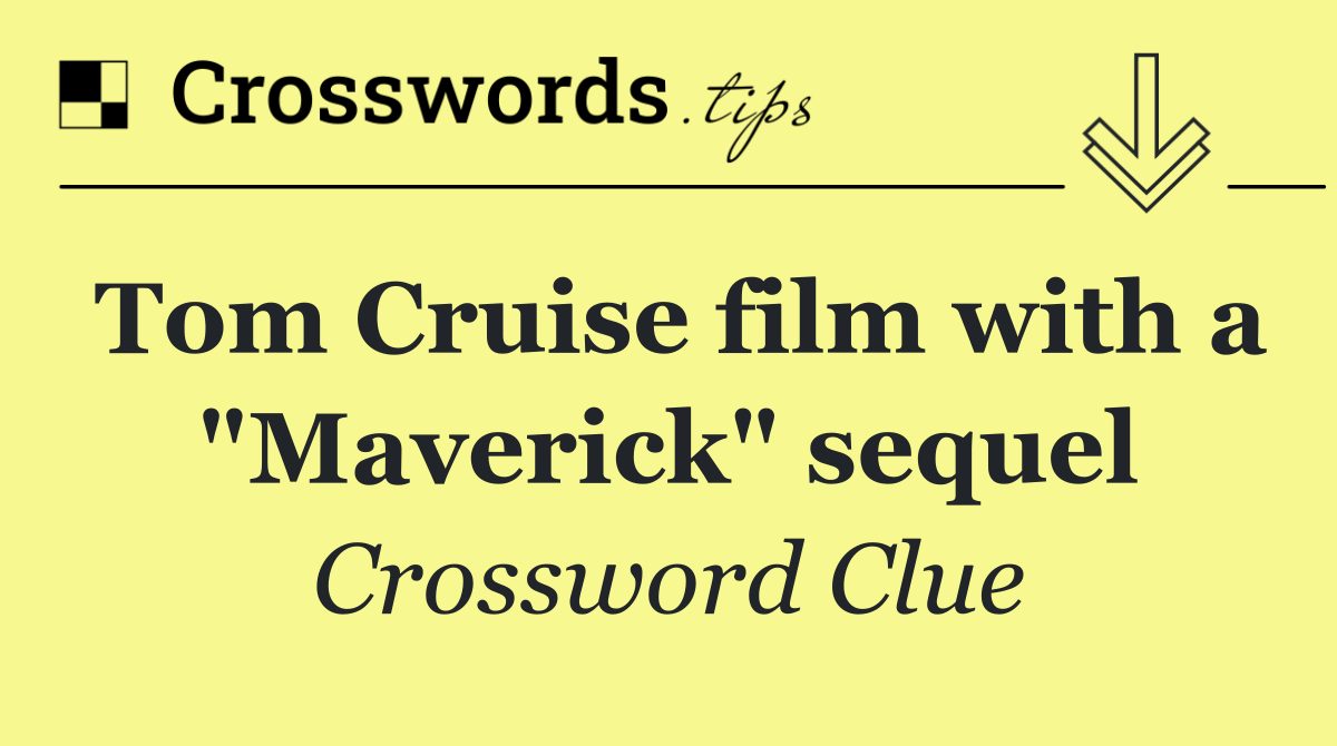 Tom Cruise film with a "Maverick" sequel