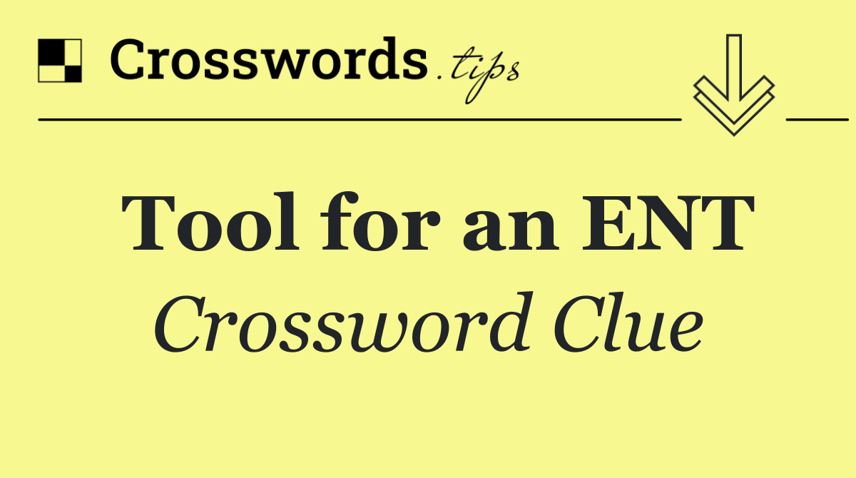 Tool for an ENT