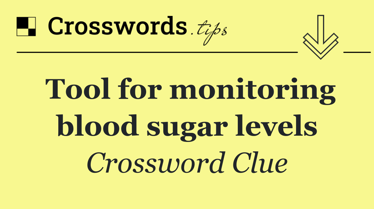 Tool for monitoring blood sugar levels