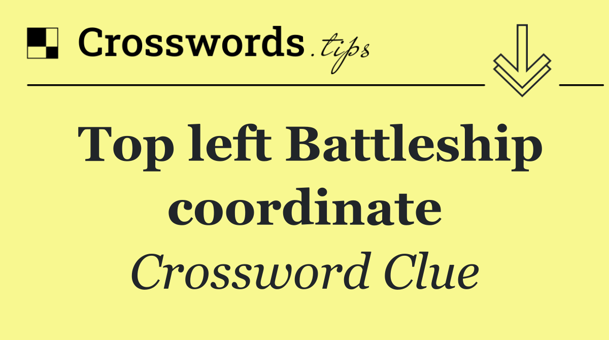 Top left Battleship coordinate