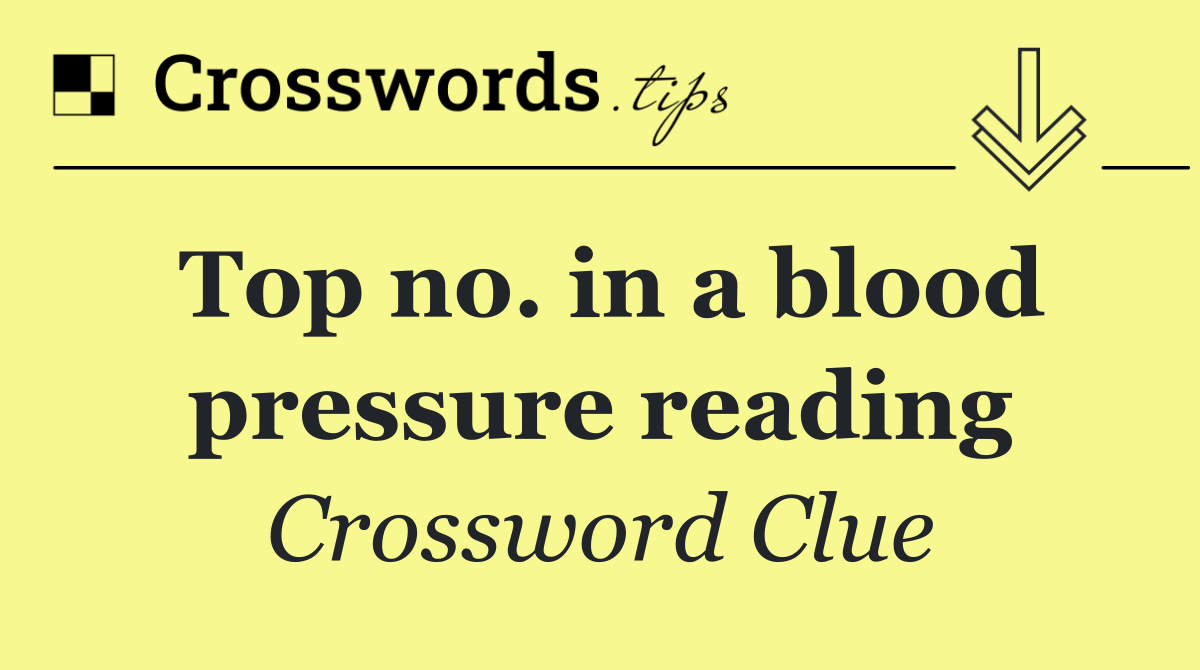 Top no. in a blood pressure reading