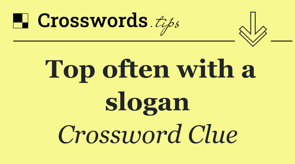 Top often with a slogan