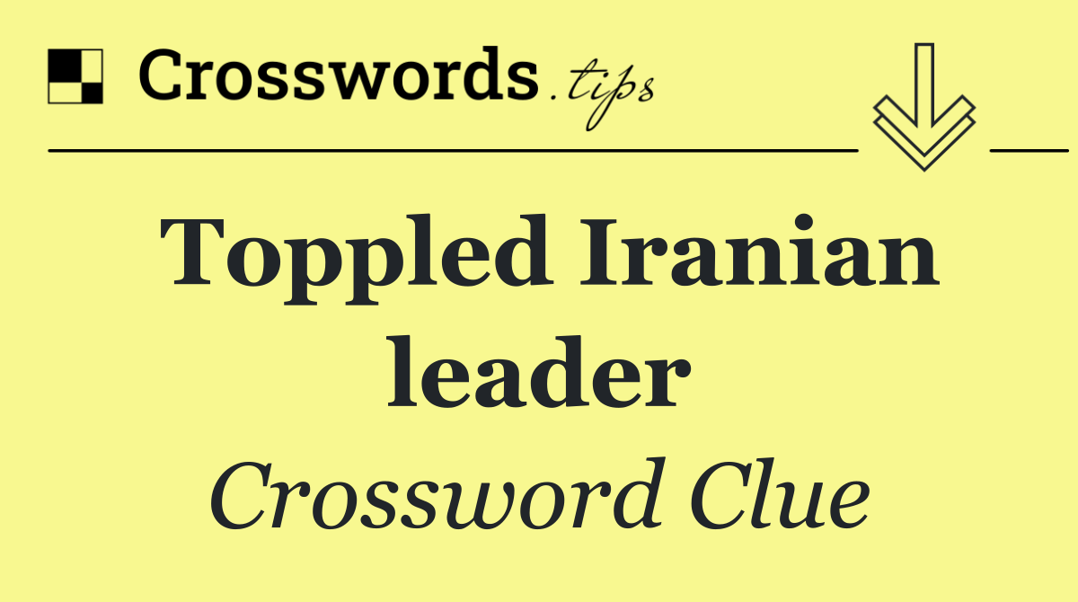 Toppled Iranian leader