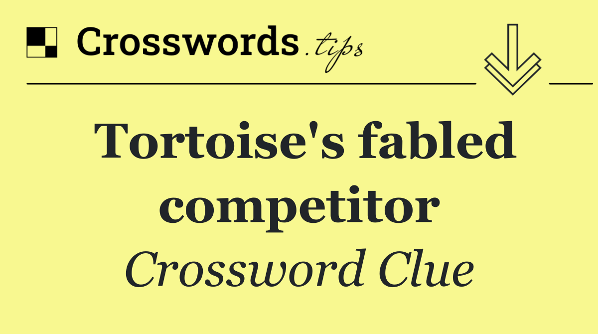 Tortoise's fabled competitor