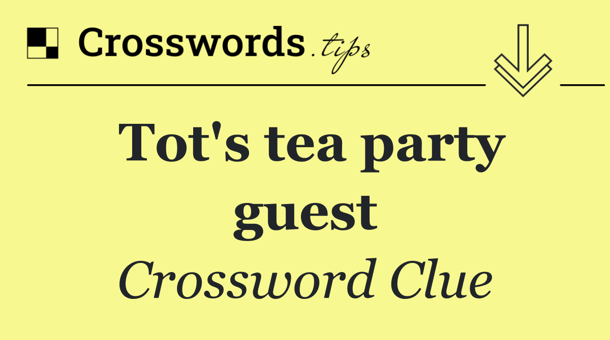Tot's tea party guest