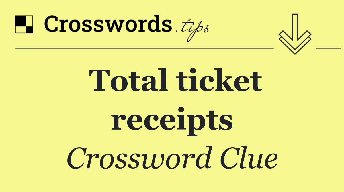 Total ticket receipts