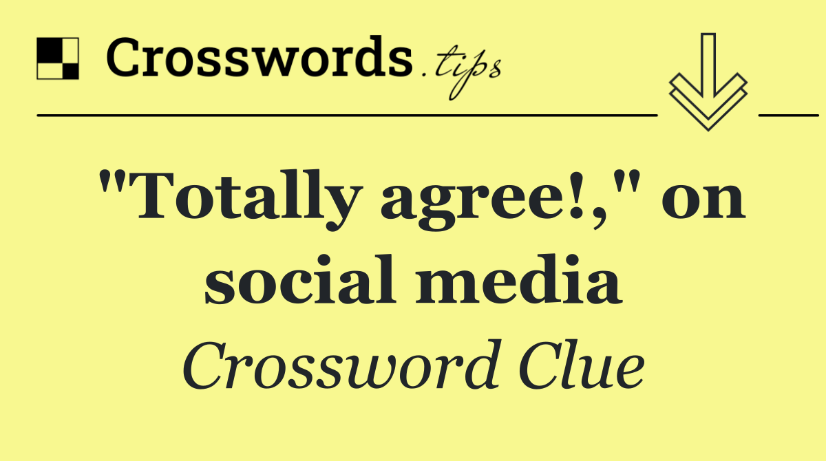 "Totally agree!," on social media