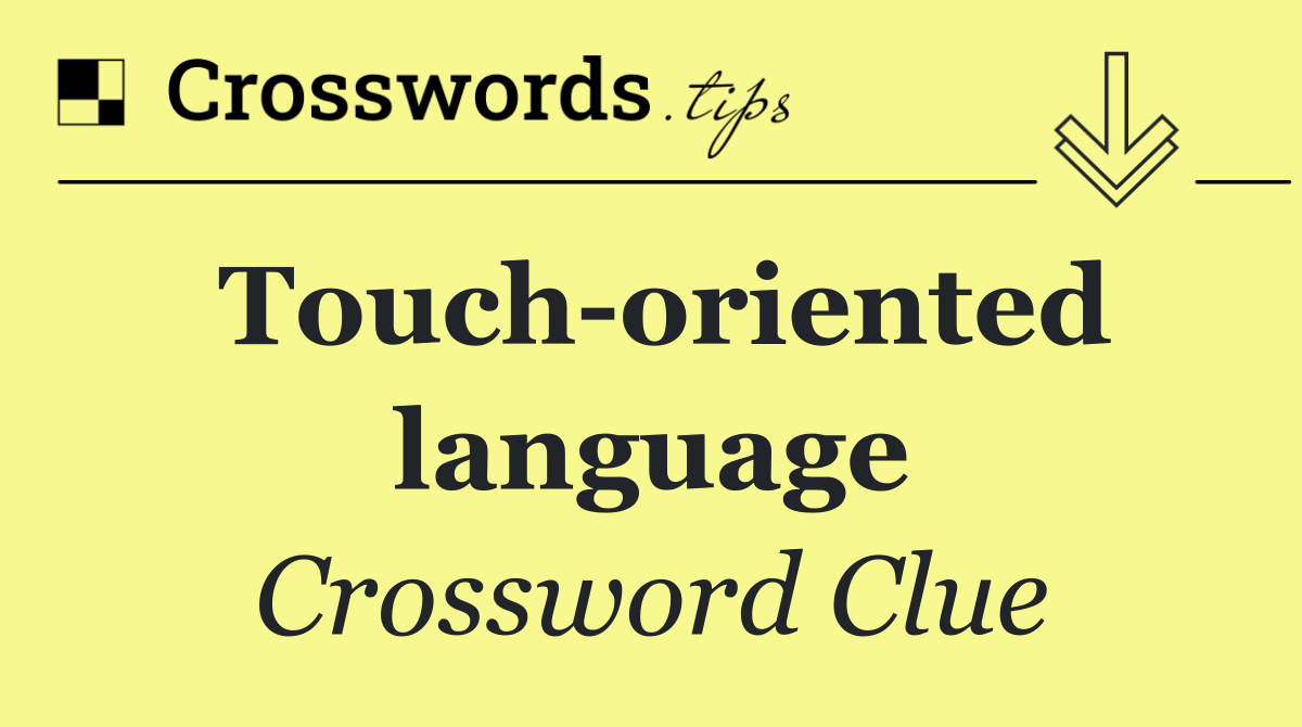 Touch oriented language