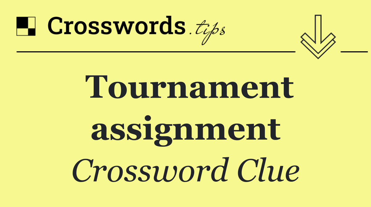 Tournament assignment