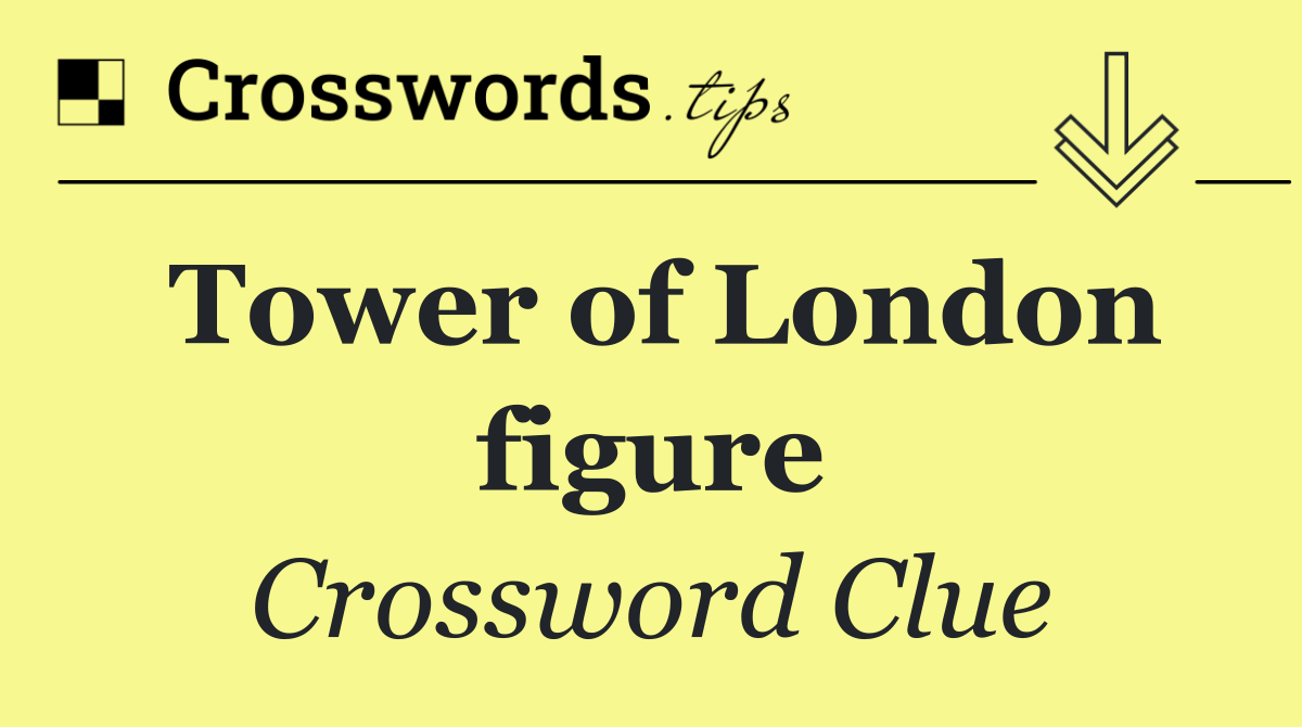 Tower of London figure