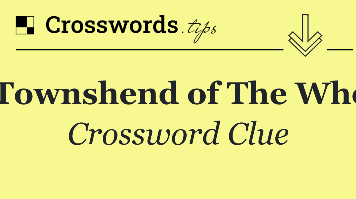 Townshend of The Who