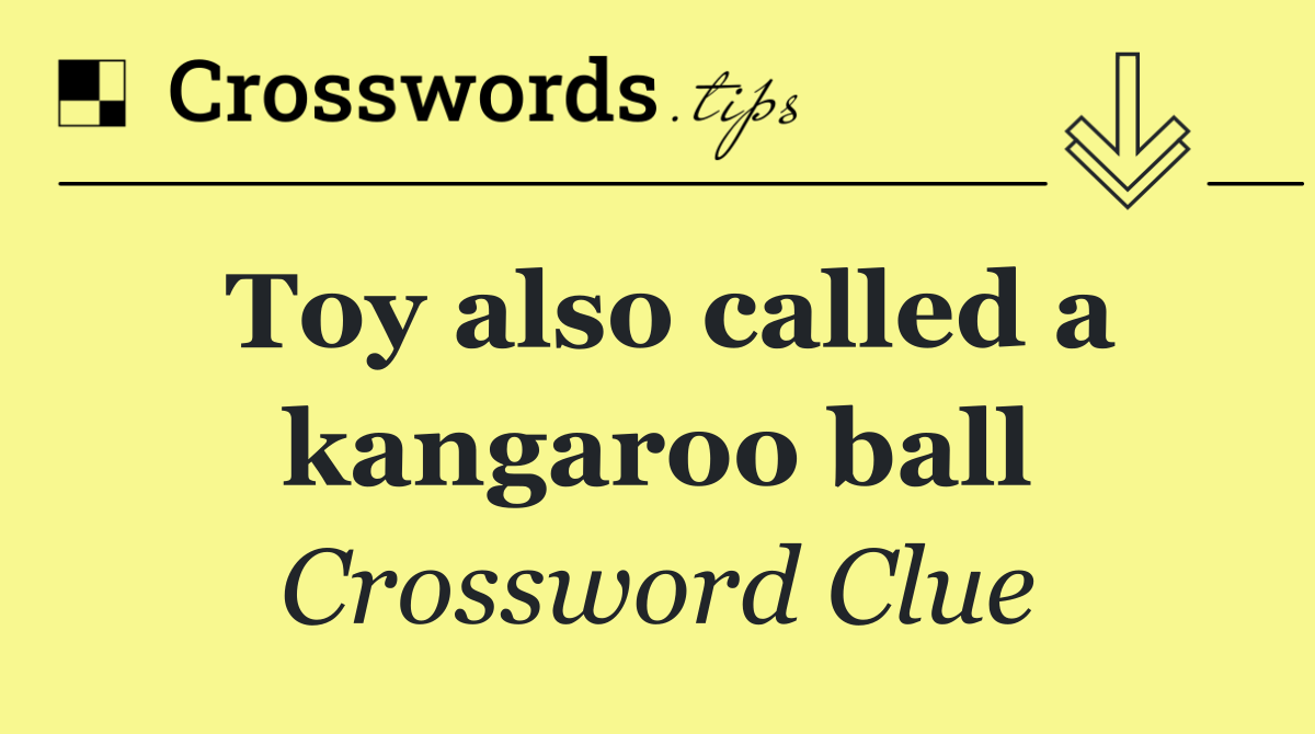 Toy also called a kangaroo ball