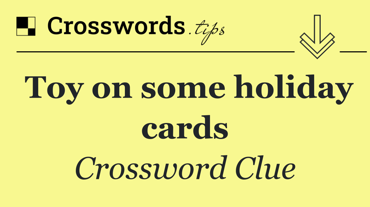 Toy on some holiday cards