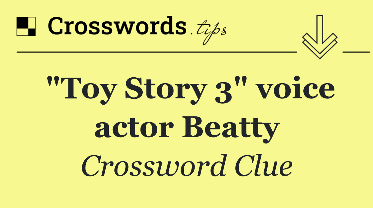 "Toy Story 3" voice actor Beatty